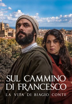 Sul cammino di Francesco - La vita di Biagio Conte